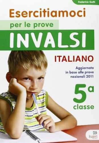 Esercitiamoci per le prove INVALSI. Italiano. Per la 5ª classe elementare  - Libro Tre Sei Scuola 2011 | Libraccio.it