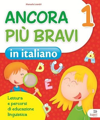 Ancora più bravi. Italiano. Per la 1ª classe elementare - Manuela Leandri - Libro Tre Sei Scuola 2012 | Libraccio.it