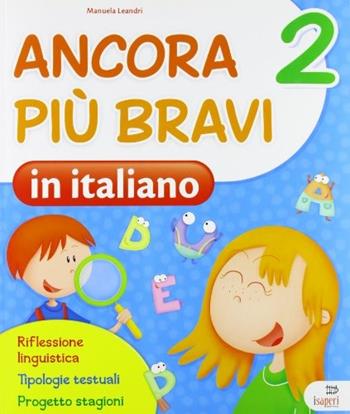 Ancora più bravi in italiano. Quaderno operativo di italiano. Per la 2ª classe elementare - Manuela Leandri - Libro Tre Sei Scuola 2012 | Libraccio.it