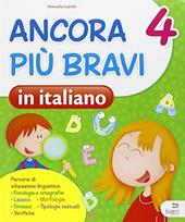 Ancora più bravi in italiano. Quaderno operativo di italiano. Per la 4ª classe elementare