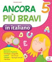 Ancora più bravi in italiano. Quaderno operativo di italiano. Per la 5ª classe elementare