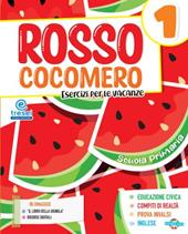 Rosso cocomero. Esercizi per le vacanze. Vol. 1