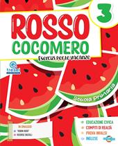 Rosso cocomero. Esercizi per le vacanze. Per la Scuola elementare. Vol. 3