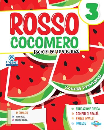 Rosso cocomero. Esercizi per le vacanze. Per la Scuola elementare. Vol. 3  - Libro Tre Sei Scuola 2023 | Libraccio.it