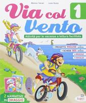 Via col vento. Attività per le vacanze a lettura facilitata. Vol. 1