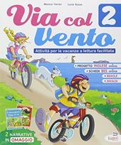 Via col vento. Attività per le vacanze a lettura facilitata. Vol. 2