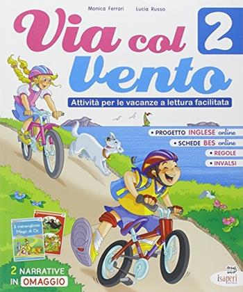Via col vento. Attività per le vacanze a lettura facilitata. Per la Scuola elementare. Vol. 2 - Monica Ferrari, Lucia Russo - Libro Tre Sei Scuola 2014 | Libraccio.it