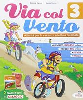 Via col vento. Attività per le vacanze a lettura facilitata. Vol. 3