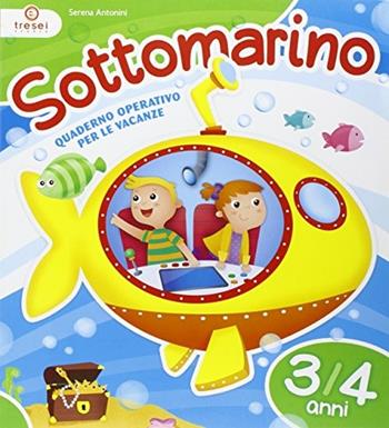 Sottomarino. - Silvia Antonini - Libro Tre Sei Scuola 2015 | Libraccio.it