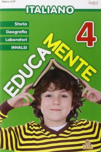 Educamente. Italiano. Per la Scuola elementare. Vol. 4 - Federica Goffi - Libro Tre Sei Scuola 2015 | Libraccio.it