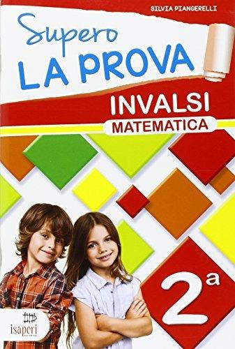Supero la prova INVALSI. Matematica 2ª classe. - Silvia Piangerelli - Libro Tre Sei Scuola 2015 | Libraccio.it