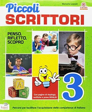 Piccoli scrittori. Per la 3ª classe elementare - Manuela Leandri - Libro Tre Sei Scuola 2015 | Libraccio.it