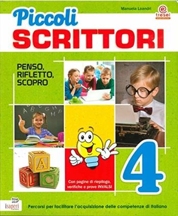 Piccoli scrittori. Per la 4ª classe elementare - Manuela Leandri - Libro Tre Sei Scuola 2016 | Libraccio.it