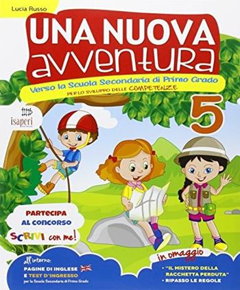 Una nuova avventura. Verso la scuola secondaria di primo grado. Vol. 5 - Lucia Russo - Libro Tre Sei Scuola 2016 | Libraccio.it