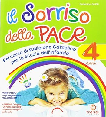 Il sorriso della pace. 4 anni - Federica Goffi - Libro Tre Sei Scuola 2016 | Libraccio.it