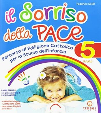 Il sorriso della pace. 5 anni - Federica Goffi - Libro Tre Sei Scuola 2016 | Libraccio.it