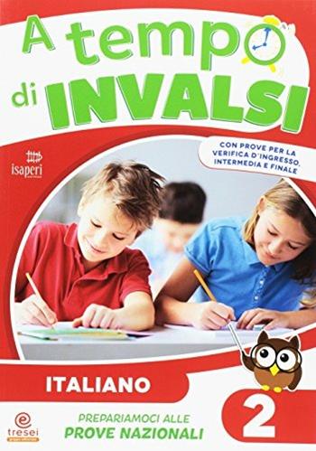 A tempo d'INVALSI. Italiano. Vol. 2  - Libro Tre Sei Scuola 2017 | Libraccio.it