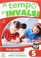 A tempo d'INVALSI. Italiano. Vol. 5