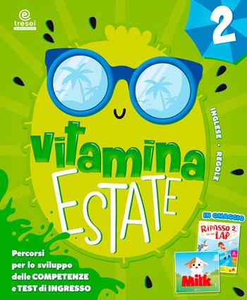 Vitamina estate. Percorsi per lo sviluppo delle competenze e test d'ingresso-Prove di ingresso per la classe successiva. Con Libro: Milk. Vol. 2  - Libro Tre Sei Scuola 2019 | Libraccio.it