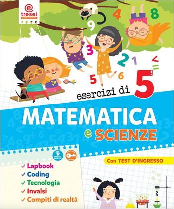 Esercizi di matematica e scienze. Quaderno operativo. Per la Scuola elementare. Vol. 5  - Libro Tre Sei Scuola 2020 | Libraccio.it