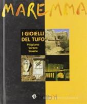 Maremma. I gioielli del tufo. Pitigliano, Sorano, Sovana