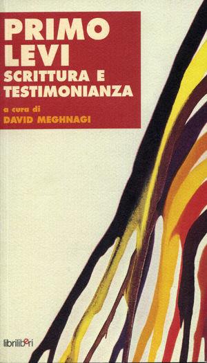 Primo Levi. Scrittura e testimonianza - David Meghnagi - Libro Libriliberi 2006 | Libraccio.it