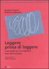 Leggere prima di leggere. Linee guida per una didattica della letto-scrittura