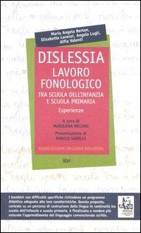 Dislessia. Lavoro fonologico tra scuola dell'infanzia e scuola primaria. Esperienze  - Libro Libriliberi 2006 | Libraccio.it