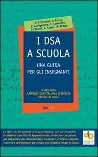 I DSA a scuola. Una guida per gli insegnanti  - Libro Libriliberi 2011 | Libraccio.it