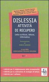 Dislessia. Attività di recupero. Letto-scrittura, lettura, informatica