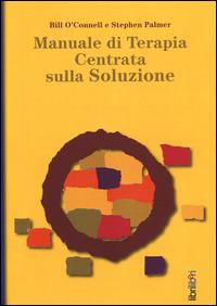 Manuale di terapia centrata sulla soluzione - Bill O'Connell, Stephen Palmer - Libro Libriliberi 2014, Interagire | Libraccio.it