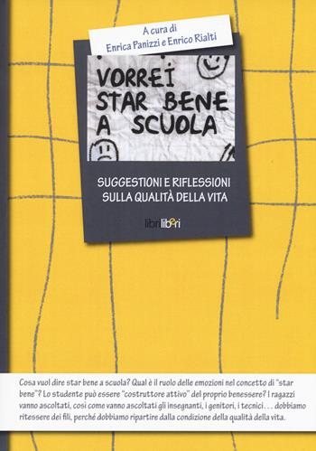 Vorrei star bene a scuola. Suggestioni e riflessioni sulla qualità della vita  - Libro Libriliberi 2015, Imparare idee per una scuola nuova | Libraccio.it