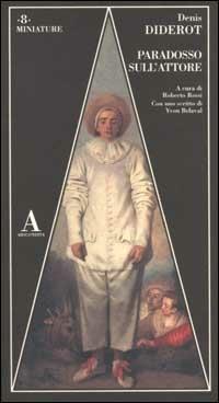 Paradosso sull'attore - Denis Diderot - Libro Abscondita 2002, Miniature | Libraccio.it