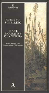 Le arti figurative e la natura - Friedrich W. Schelling - Libro Abscondita 2002, Miniature | Libraccio.it