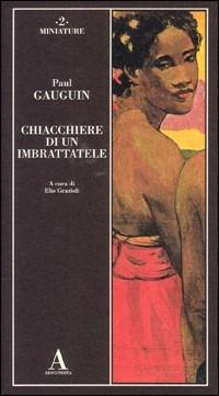 Chiacchiere di un imbrattatele - Paul Gauguin - Libro Abscondita 2002, Miniature | Libraccio.it