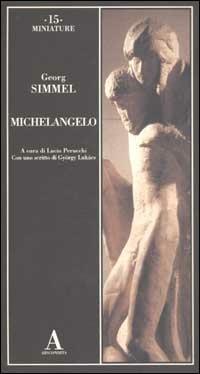 Michelangelo - Georg Simmel - Libro Abscondita 2003, Miniature | Libraccio.it