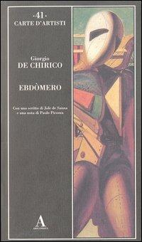 Ebdòmero - Giorgio De Chirico - Libro Abscondita 2003, Carte d'artisti | Libraccio.it
