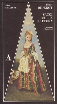 Saggi sulla pittura - Denis Diderot - Libro Abscondita 2004, Miniature | Libraccio.it