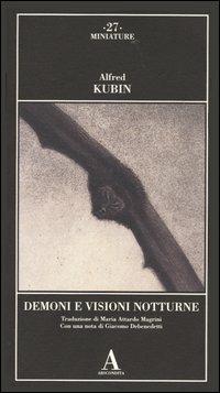 Demoni e visioni notturne - Alfred Kubin - Libro Abscondita 2004, Miniature | Libraccio.it