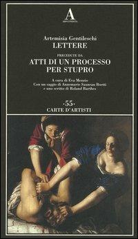 Lettere precedute da «Atti di un processo per stupro» - Artemisia Gentileschi - Libro Abscondita 2004, Carte d'artisti | Libraccio.it