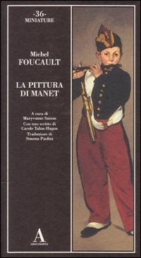 La pittura di Manet - Michel Foucault - Libro Abscondita 2005, Miniature | Libraccio.it