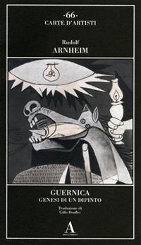 Guernica. Genesi di un dipinto. Ediz. illustrata - Rudolf Arnheim - Libro Abscondita 2005, Carte d'artisti | Libraccio.it