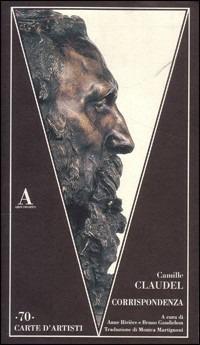 Corrispondenza - Camille Claudel - Libro Abscondita 2005, Carte d'artisti | Libraccio.it