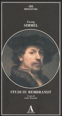 Studi su Rembrandt - Georg Simmel - Libro Abscondita 2006, Miniature | Libraccio.it