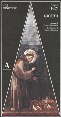 Giotto. Ediz. illustrata - Roger Fry - Libro Abscondita 2008, Miniature | Libraccio.it