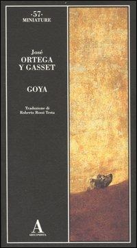 Goya - José Ortega y Gasset - Libro Abscondita 2007, Miniature | Libraccio.it