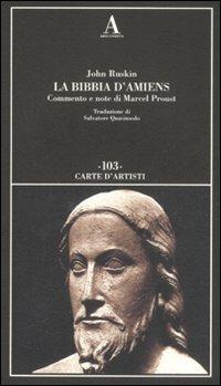 La bibbia d'Amiens - John Ruskin - Libro Abscondita 2008, Carte d'artisti | Libraccio.it