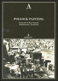 Pollock painting. Ediz. illustrata  - Libro Abscondita 2009, Mnemosyne | Libraccio.it