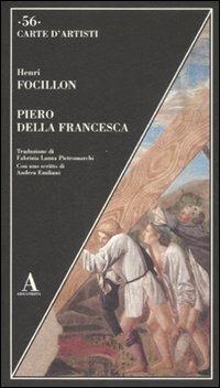 Piero della Francesca - Henri Focillon - Libro Abscondita 2008, Carte d'artisti | Libraccio.it