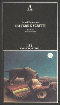 Lettere e scritti - Henri Rousseau - Libro Abscondita 2009, Carte d'artisti | Libraccio.it